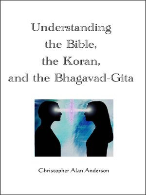 cover image of Understanding the Bible, the Koran, and the Bhagavad-Gita
